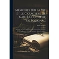 thumbnail image 1 of Mémoires Sur La Vie Et Le Caractere De Mme. La Duchesse De Polignac: Avec Des Anecdotes Intéressantes Sur La Révolution Françoise, Et Sur La Personne De Marie-antoinette, Reine De France... (Paperback, 1 of 1
