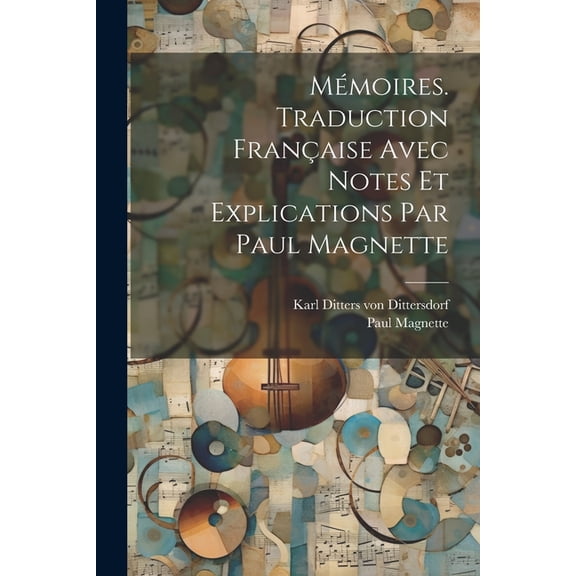Mémoires. Traduction française avec notes et explications par Paul Magnette (Paperback)