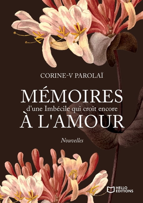 Mémoires d'une Imbécile qui croit encore à l'Amour, (Paperback)