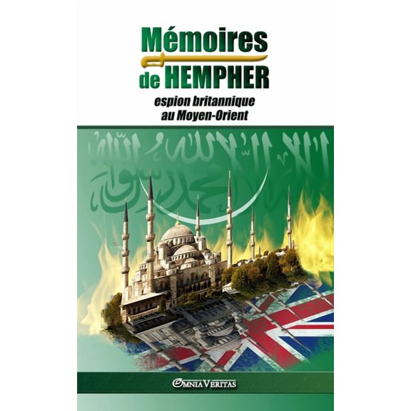 Mmoires de Hempher, espion britannique au Moyen-Orient: et l'hostilit contre l'Islam, (Paperback)