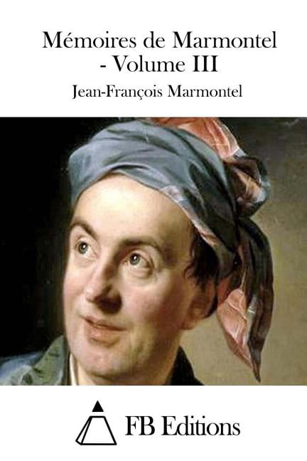 MÃ©moires de Marmontel - Volume III, (Paperback)