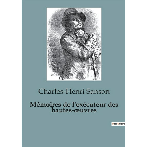 Mémoires de l'exécuteur des hautes-oeuvres (Paperback) by Charles-Henri Sanson