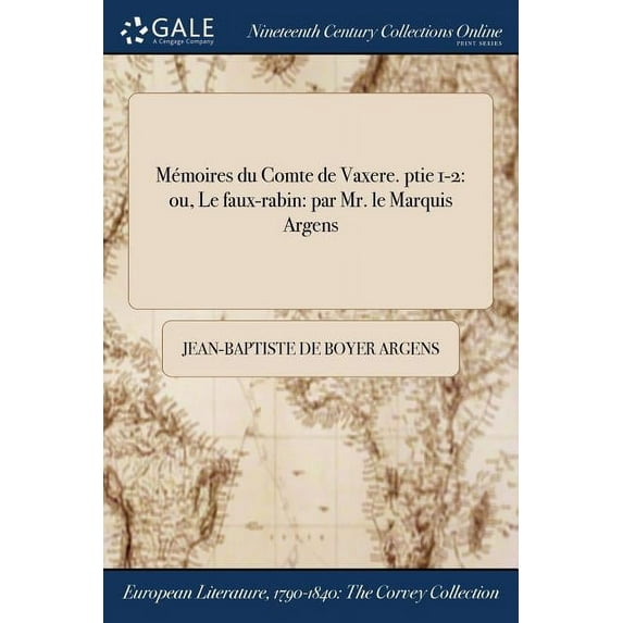 Mémoires du Comte de Vaxere. ptie 1-2: ou, Le faux-rabin: par Mr. le Marquis ďArgens (Paperback)