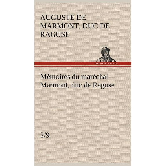Mémoires du maréchal Marmont, duc de Raguse, (2/9) (Hardcover)