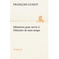 thumbnail image 1 of Mémoires pour servir à l'Histoire de mon temps (Tome 6) (Paperback), 1 of 1
