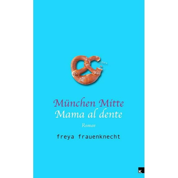 München Mitte : Mama al dente (Paperback)