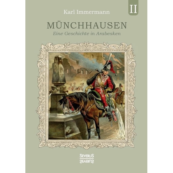 Mnchhausen. Band 2: Eine Geschichte in Arabesken German Edition Paperback 3963453494 9783963453496 Karl Immermann