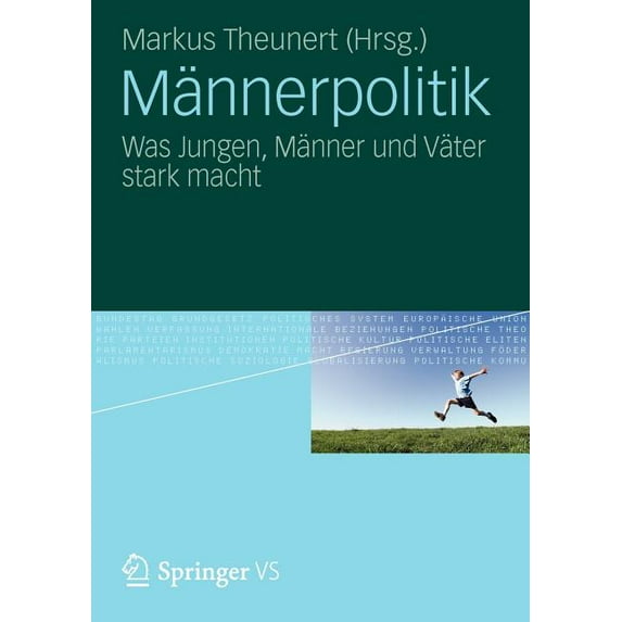 Männerpolitik: Was Jungen, Männer Und Väter Stark Macht, (Paperback)