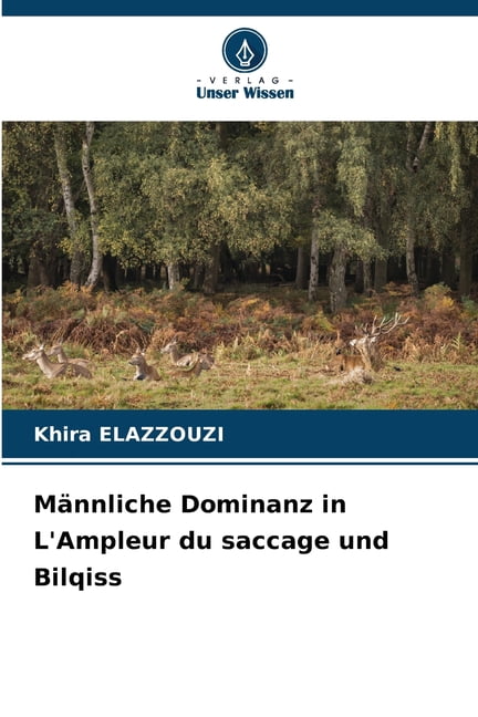 MÃ¤nnliche Dominanz in L'Ampleur du saccage und Bilqiss, (Paperback)