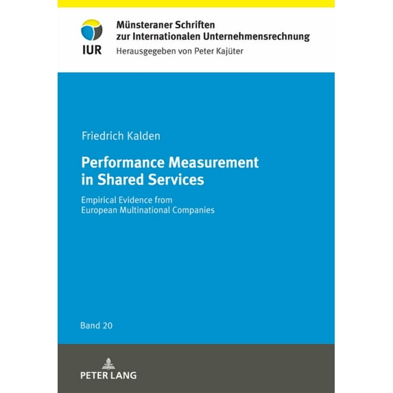 Münsteraner Schriften Zur Internationalen Unternehmensrechnung: Performance Measurement in Shared Services: Empirical Evidence from European Multinational Companies (Hardcover)