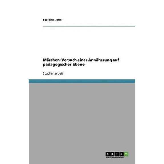 Marchen: Versuch Einer Annaherung Auf Padagogischer Ebene