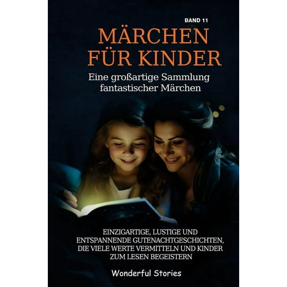 Mrchen fr Kinder Eine groartige Sammlung fantastischer Mrchen. (Band 11): Einzigartige, lustige und entspannende Gut, (Paperback)