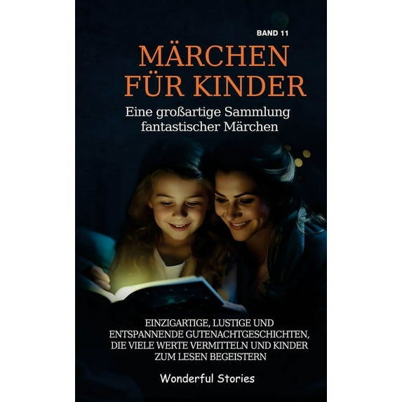 Märchen für Kinder Eine groÃartige Sammlung fantastischer Märchen. (Band 11): Einzigartige, lustige und entspannende Gut, (Hardcover)