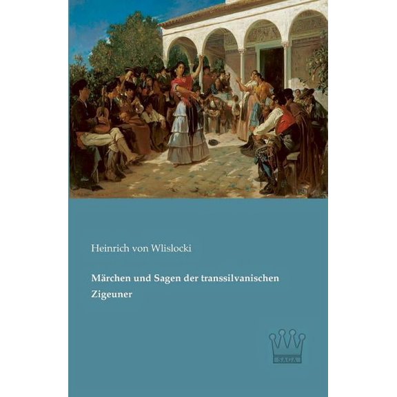 Mrchen und Sagen der transsilvanischen Zigeuner, (Paperback)