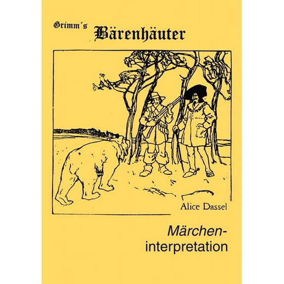 Märcheninterpretation zu "Grimm's Bärenhäuter", (Paperback)