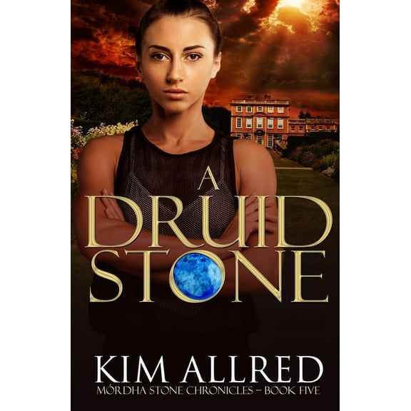 Mrdha Stone Chronicles A Druid Stone: A Time Travel Romance Adventure, Book 5, (Paperback)