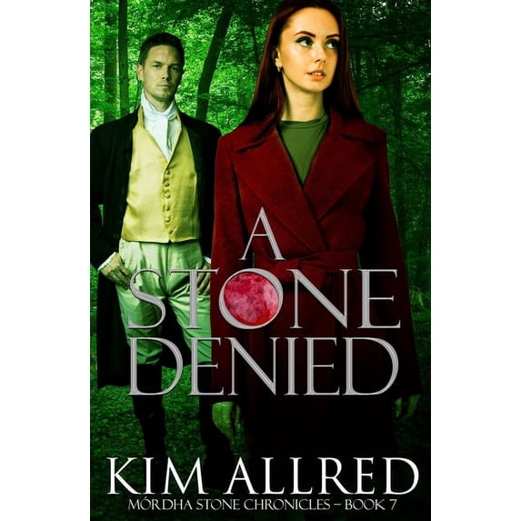 Mórdha Stone Chronicles A Stone Denied: A Time Travel Romantic Adventure, Book 7, (Paperback)