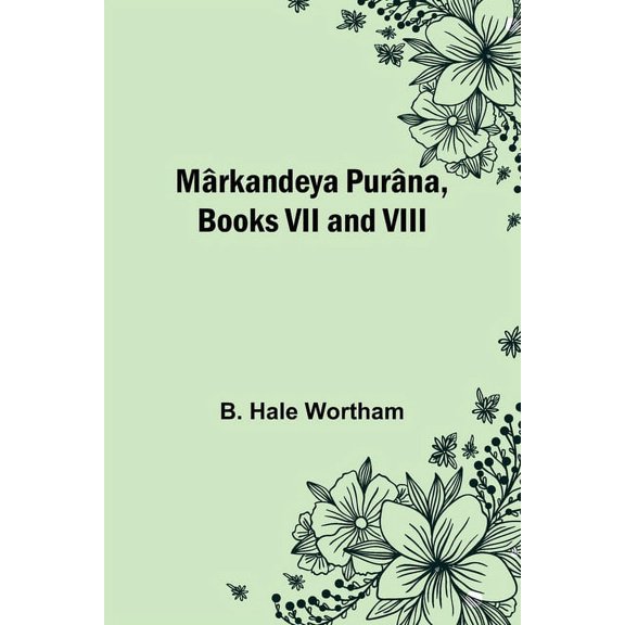 Mrkandeya Purna, Books VII and VIII, (Paperback)