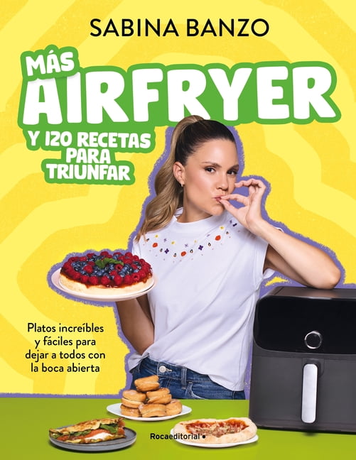 MÃ¡s Airfryer Y 120 Recetas Para Triunfar / More Air Fryer and 120 Successful Recipes, (Paperback)