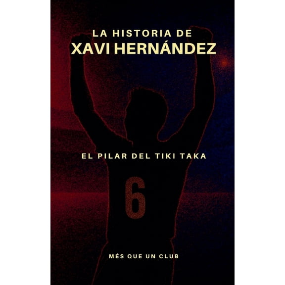 Ms Que Un Club La historia de Xavi Hernndez, (Paperback)
