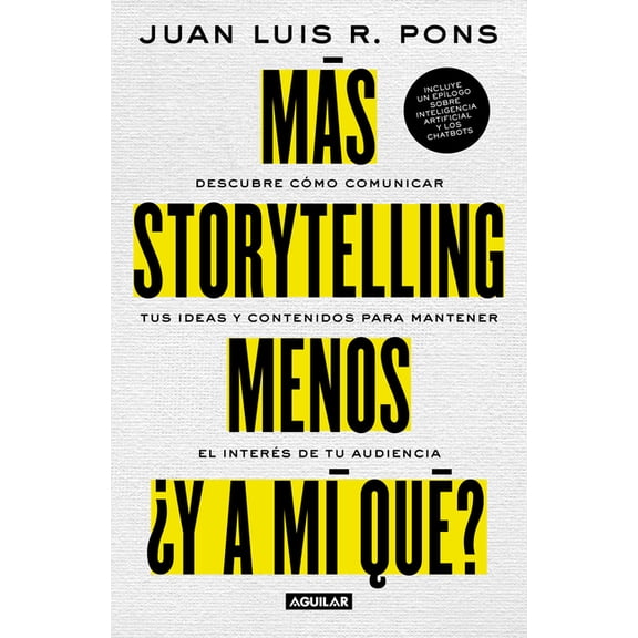 Ms storytelling, menos y a mi qu? / More Storytelling, Less 'What's In It for Me?', (Paperback)