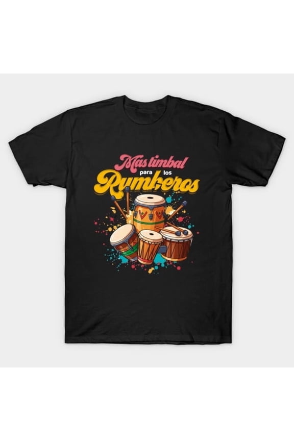 Más Timbal Pide La Rumba Funny Salsa Music Quote, H46051 Unisex T-Shirt, Up to 5XL Available