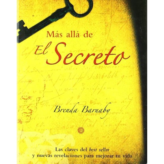 Pre-Owned Más Allá de El Secreto: Las Claves del Best Seller Y Nuevas Revelaciones Para Mejorar Tu Vida (Hardcover) 8479279184 9788479279189