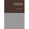 thumbnail image 1 of Música Sacra A.Domínguez, (Paperback), 1 of 1