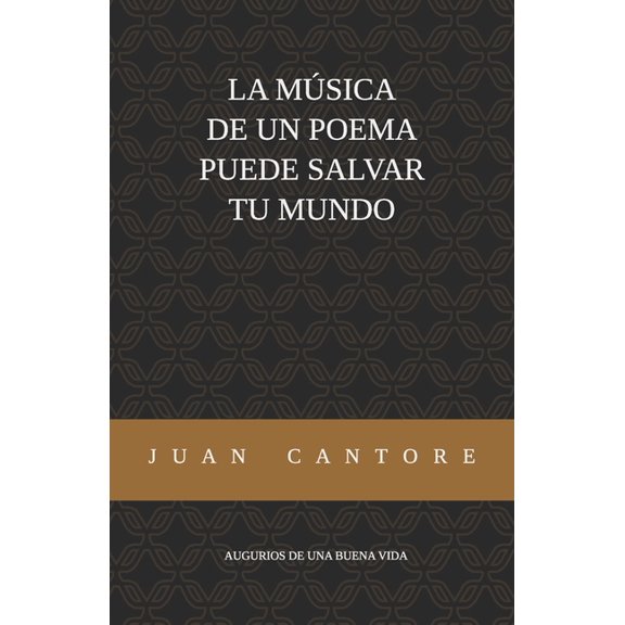 La Msica de Un Poema Puede Salvar Tu Mundo: Augurios de una buena vida Vol. II, (Paperback)