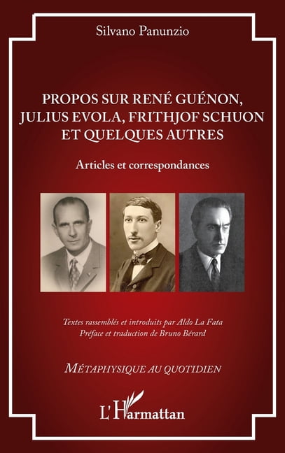 Métaphysique Au Quotidien Propos sur René Guénon, Julius Evola, Frithjof Schuon et quelques autres: Articles et correspondances, (Paperback)