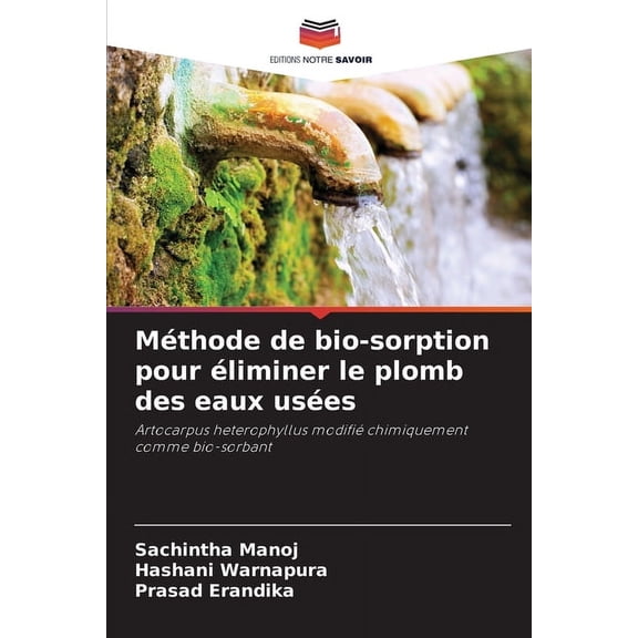 Mthode de bio-sorption pour liminer le plomb des eaux uses, (Paperback)