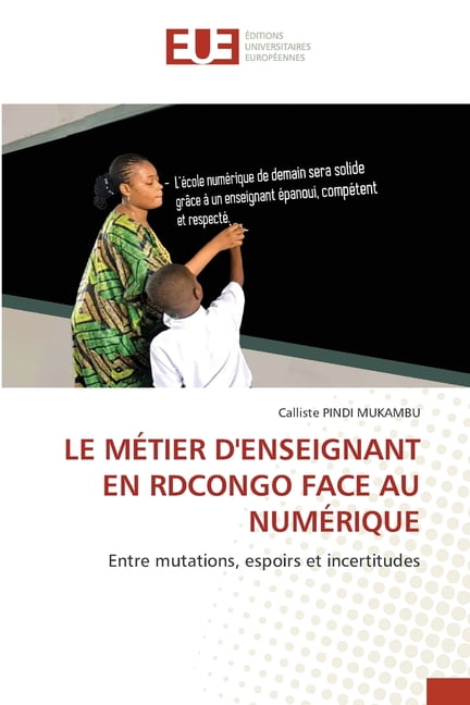 Le MÃ©tier d'Enseignant En Rdcongo Face Au NumÃ©rique, (Paperback)