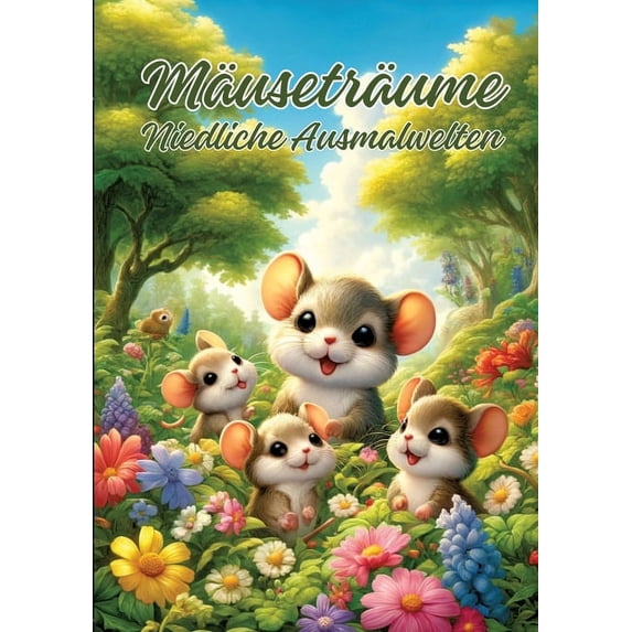 Mäuseträume: Niedliche Ausmalwelten, (Paperback)