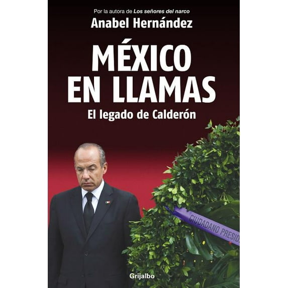 México En Llamas: El Legado de Calderón / Mexico in Flames (Paperback)