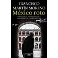 thumbnail image 1 of Pre-Owned MÃ©xico Roto / Broken Mexico (Paperback) 9786073802857, 1 of 1