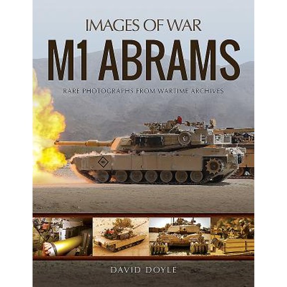 Pre-Owned M1 Abrams: Rare Photographs from Wartime Archives (Paperback 9781526738776) by David Doyle