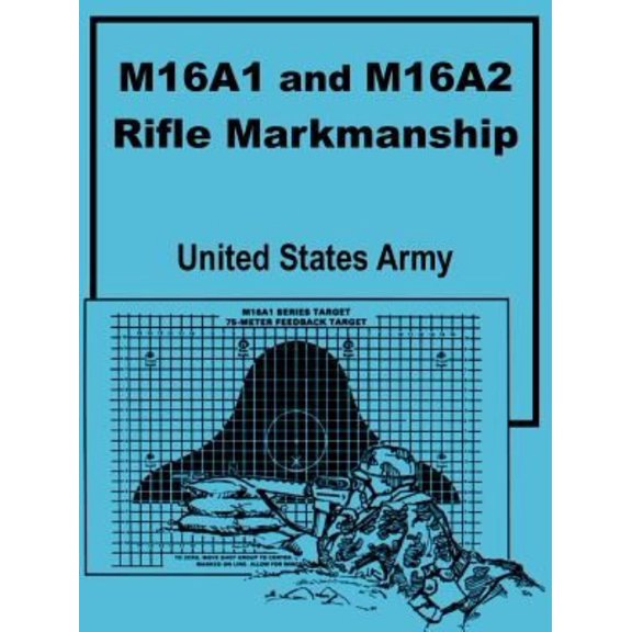 M16a1 and M16a2 Rifle Marksmanship