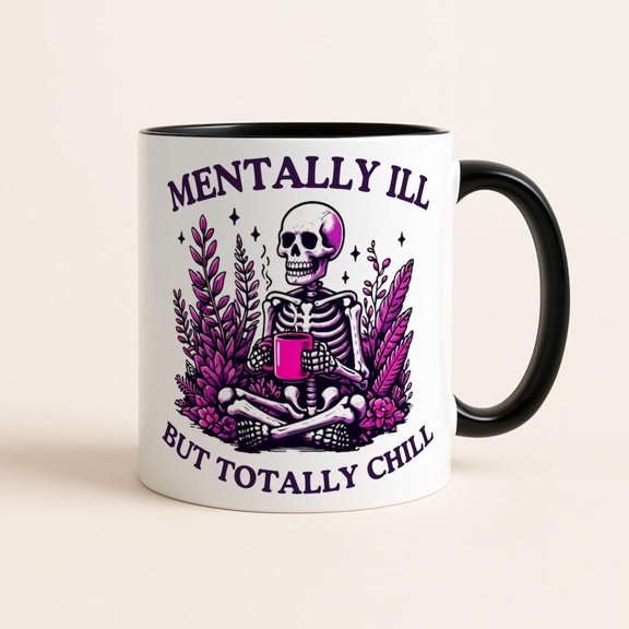 M1entally Ill But Totally Chill Skeleton Mug, Funny Halloween Dark Humor Coffee Mug, Spooky Gothic Autumn Cup, October Aesthetic Goth Emo Cup