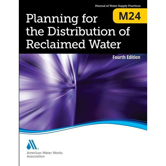 M24 Planning for the Distribution of Reclaimed Water, Fourth Edition, (Paperback)