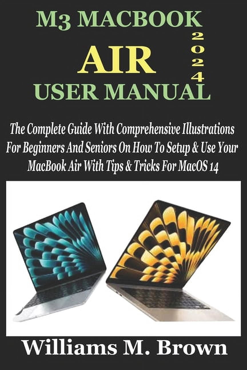 M3 Macbook Air User Manual: The Complete Guide With Comprehensive ...