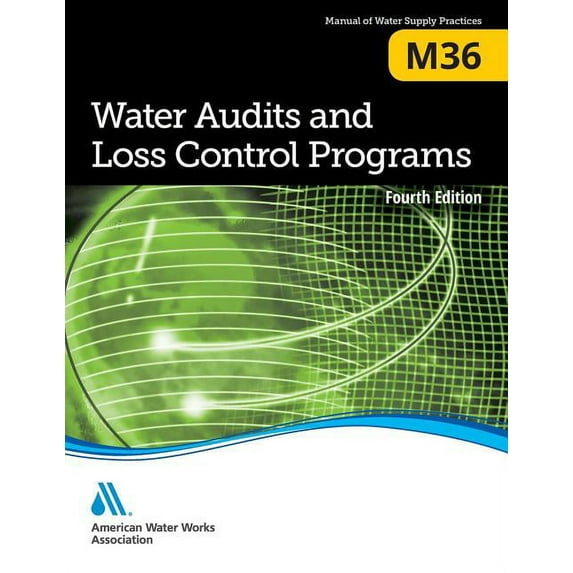 M36 Water Audits and Loss Control Programs: Fourth Edition (Paperback)