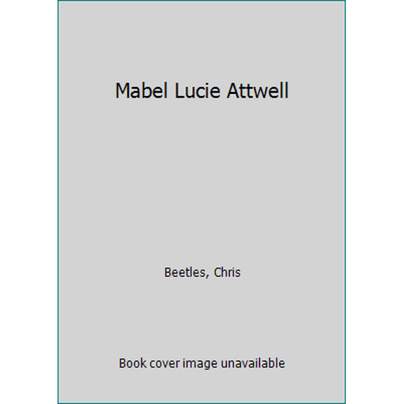 Pre-Owned Mabel Lucie Attwell (Hardcover) 1851452826 9781851452828