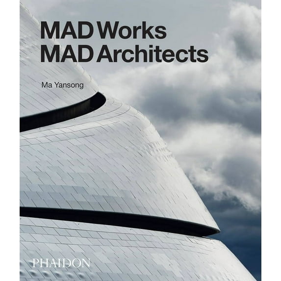 MAD Works : MAD Architects (Hardcover)