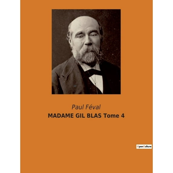 MADAME GIL BLAS Tome 4: Les intrigues parisiennes d'une époque en transition, (Paperback)