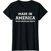 MADE IN AMERICA WITH MEXICAN PARTS Mexico USA T-Shirt