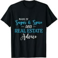 thumbnail image 1 of MADE OF SUGAR SPICE REAL ESTATE ADVICE Gifts T-Shirt, 1 of 3