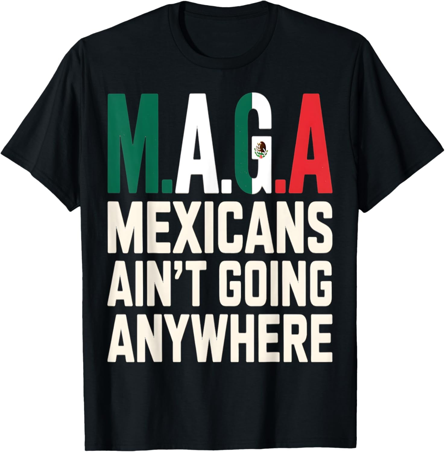 MAGA Mexicans Ain T Going Anywhere 2025 T Shirt Walmart Com MAGA Mexicans Ain T Going Anywhere 2025 T Shirt 811b3fd5 7e60 422c 859e 35c339643014.9c4209e5c39ccbaf451225c3951c2fe2