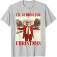 MAGA Trump 2024 Vintage Funny Humorous Trump I’ll Be Home For Christmas