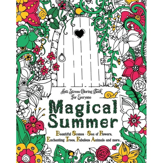 Teens Coloring Book Magical Summer: Anti Stress Coloring Book For Everyone. Beautiful Scenes - Sea of Flowers, Enchanting Trees, Fabulous An, Book 1, (Paperback)