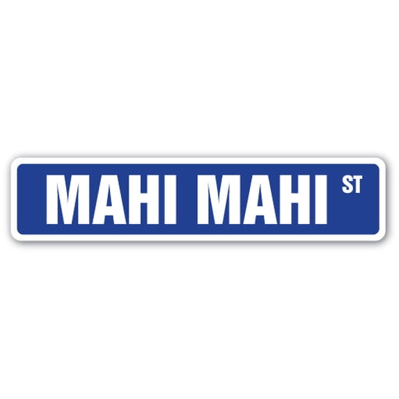 MAHI MAHI Street Sign fishing fisherman fish food restaurant | Indoor/Outdoor | 36" Wide